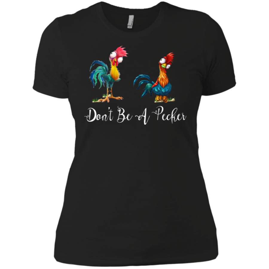 AGR Dont Be A Pecker for Chicken Lovers Ladies T-Shirt