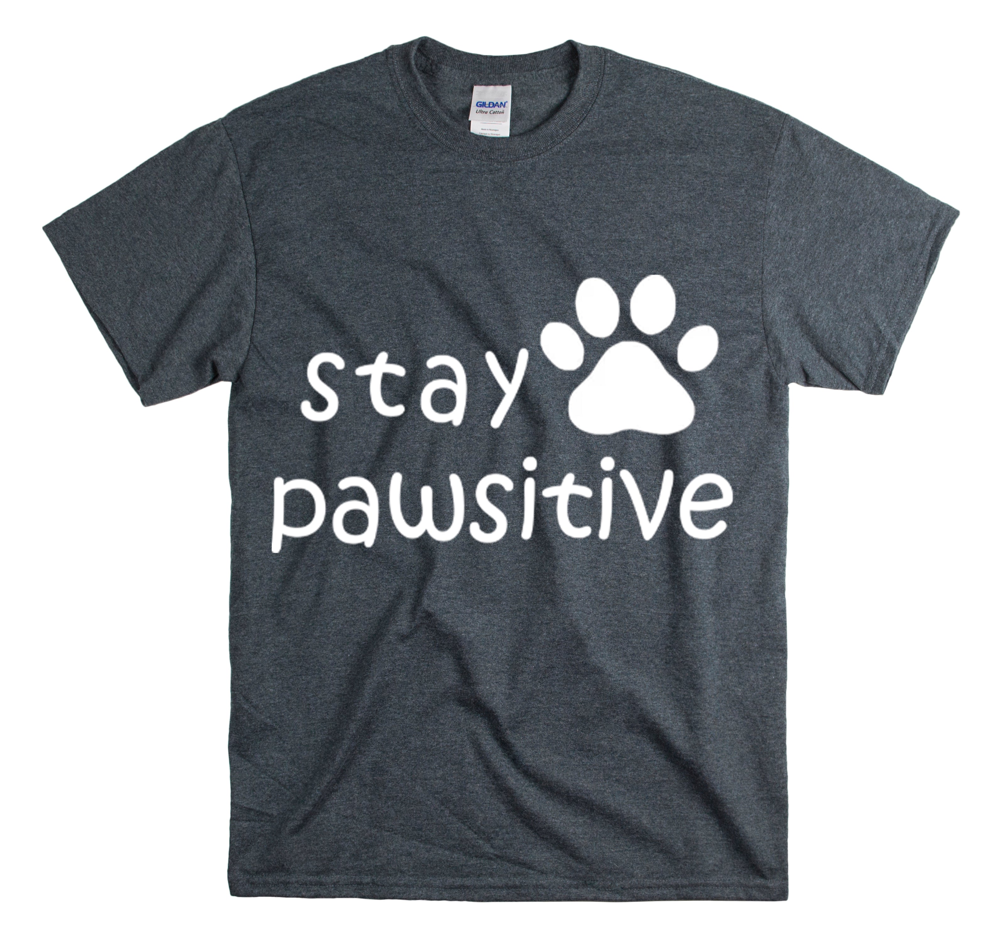 Shirt Funny Stay Pawsitive Inspirational Dog Lover Furry Pet Parent T-Shirt Unisex Heavy Cotton Tee