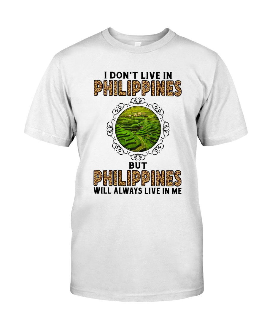 I Don’t Live In Philippines But Philippines Will Always Live In Me Gift Standard/Premium T-Shirt