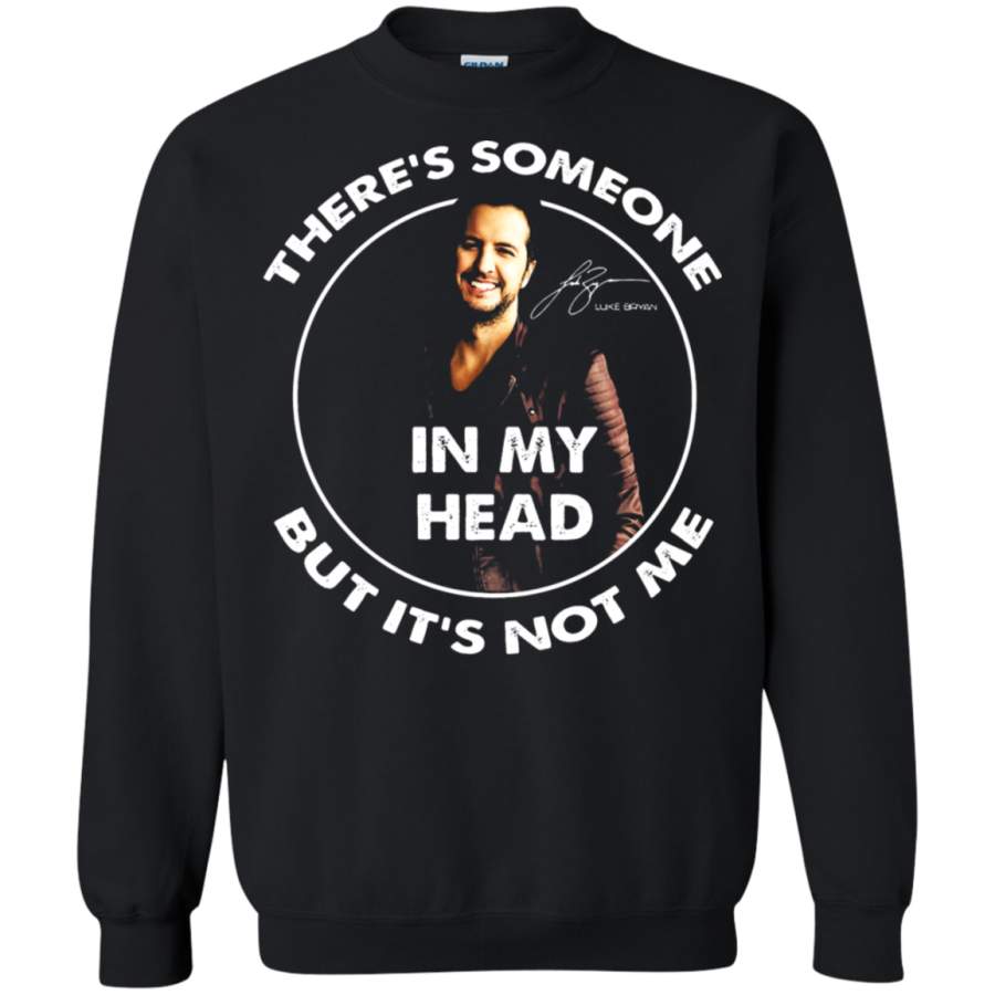 AGR Luke Bryan There’s Someone In My Head But It’s Not Me Sweatshirt