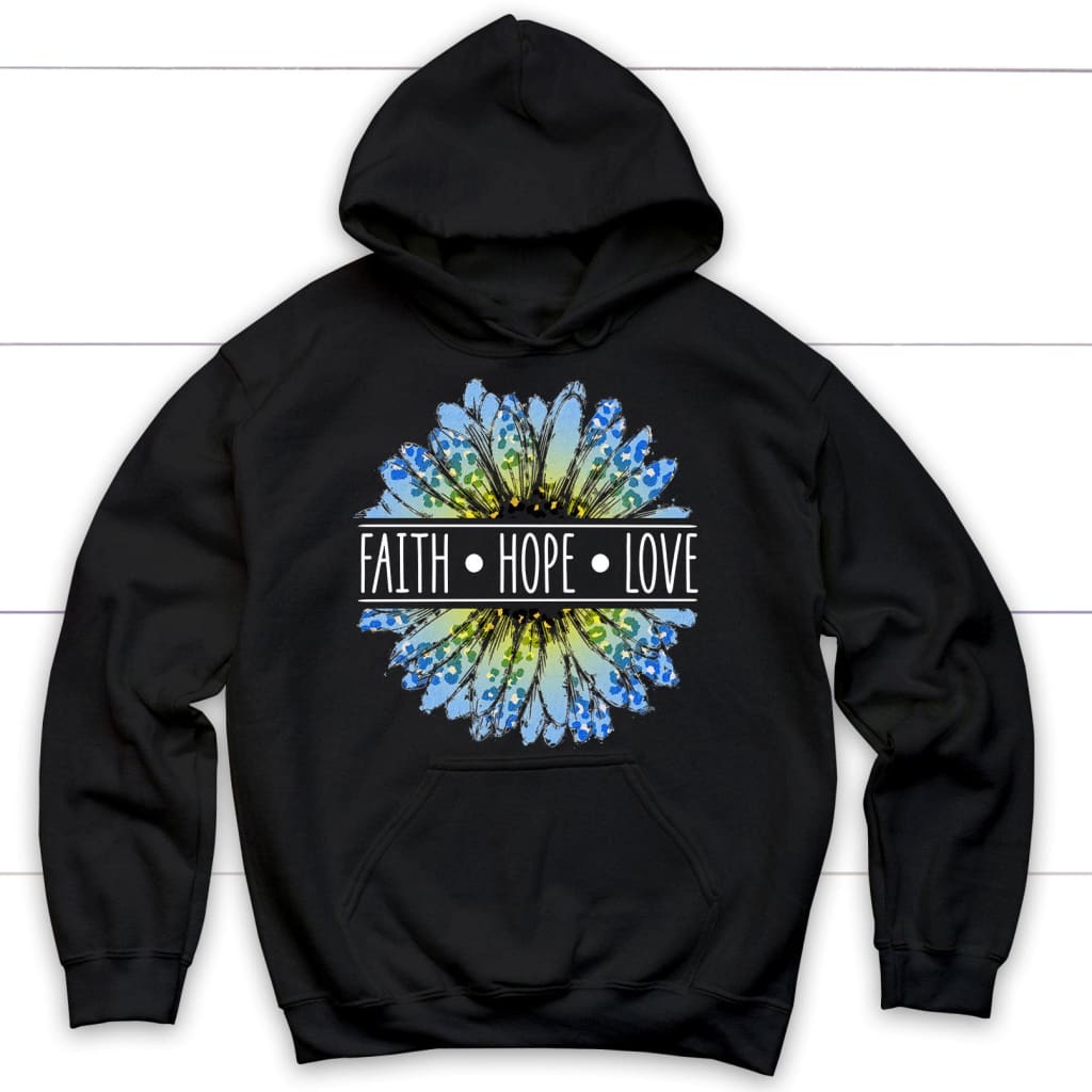 Daisy Faith Hope Love Hoodie