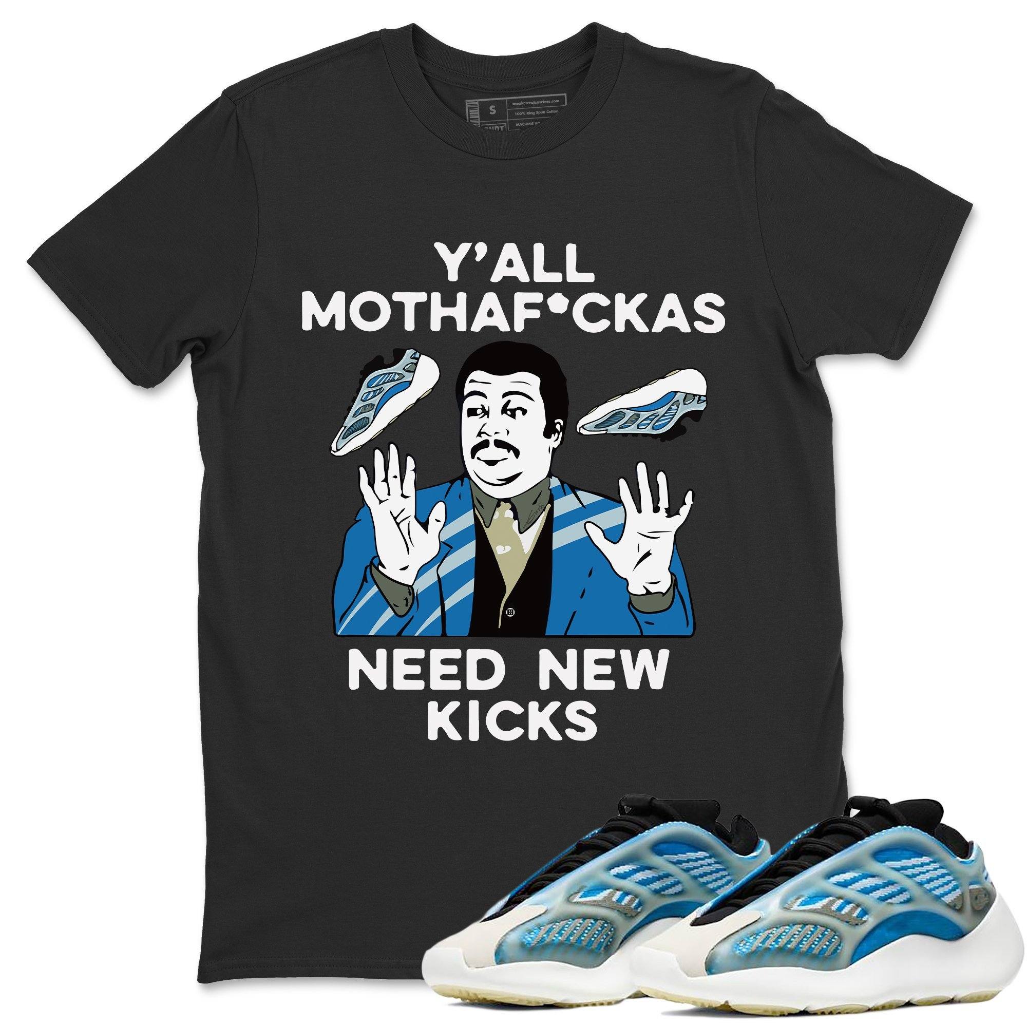 Y’All Need New Kicks T-Shirt – Yeezy 700 V3 Arzareth