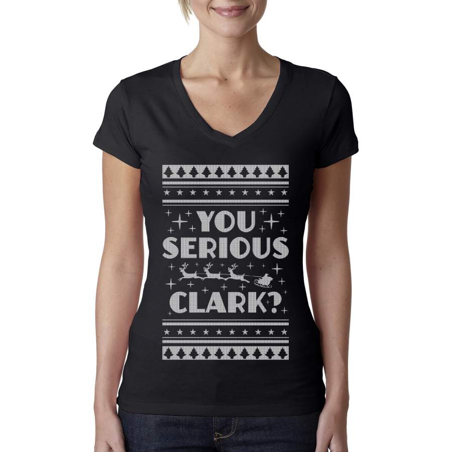 You Serious Clark Christmas Vacation Movie Ugly Christmas Sweater Womens Junior Fit V-Neck Tee