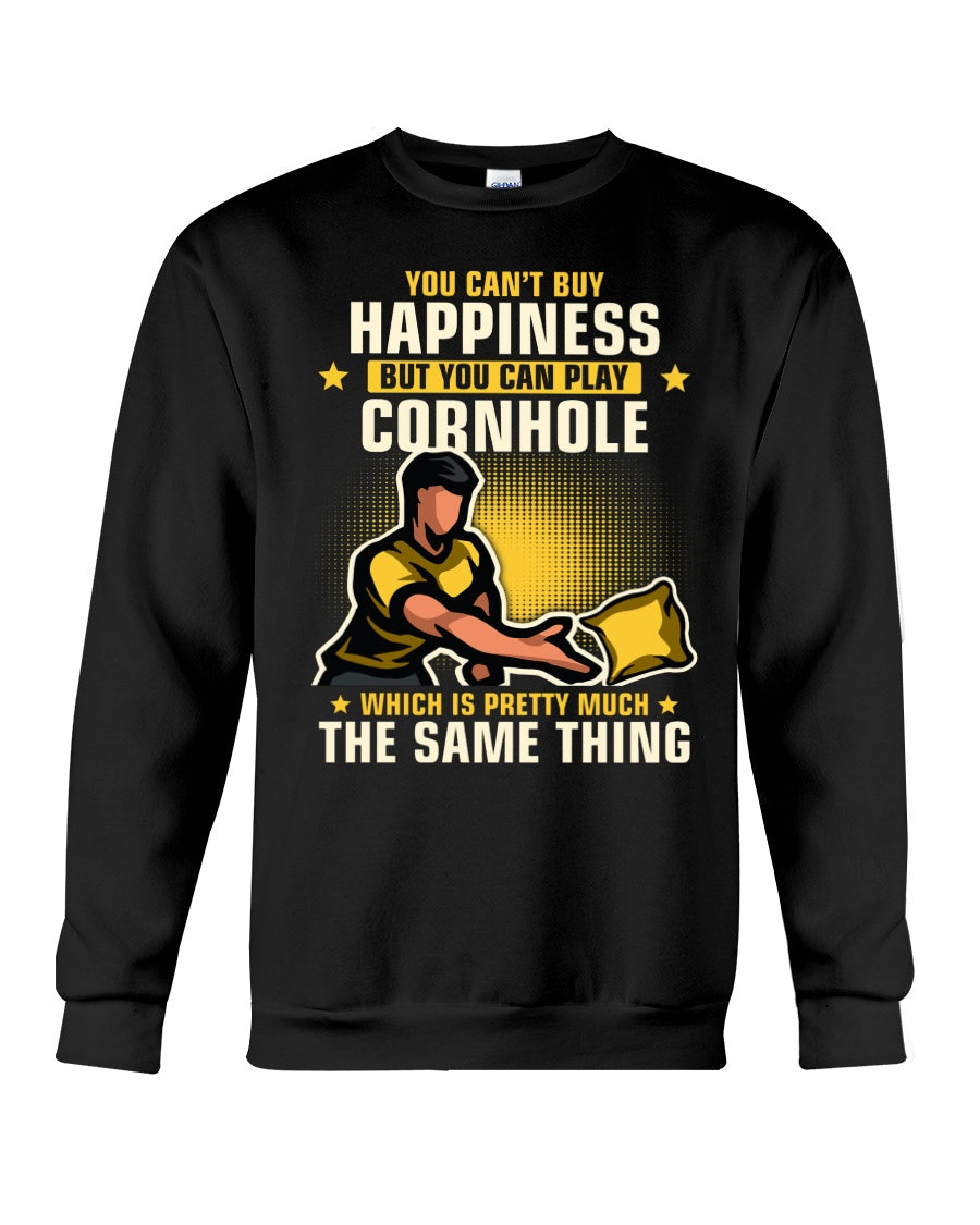 You Can’t Buy Happiness But You Can Play Cornhole Which Is Pretty Much The Same Thing  Standard Crew Neck Sweatshirt