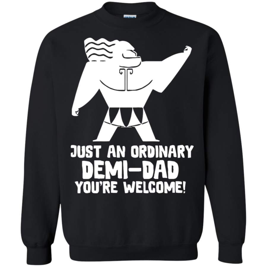 AGR Just An Ordinary Demi Dad Father Day Sweatshirt