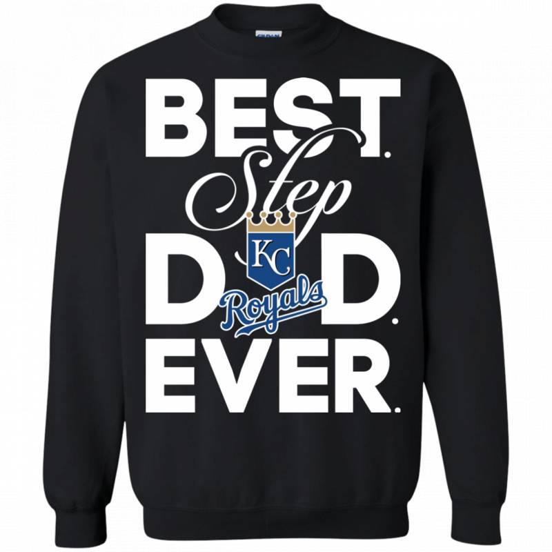 Best Step Dad Ever Shirt Kansas city royals