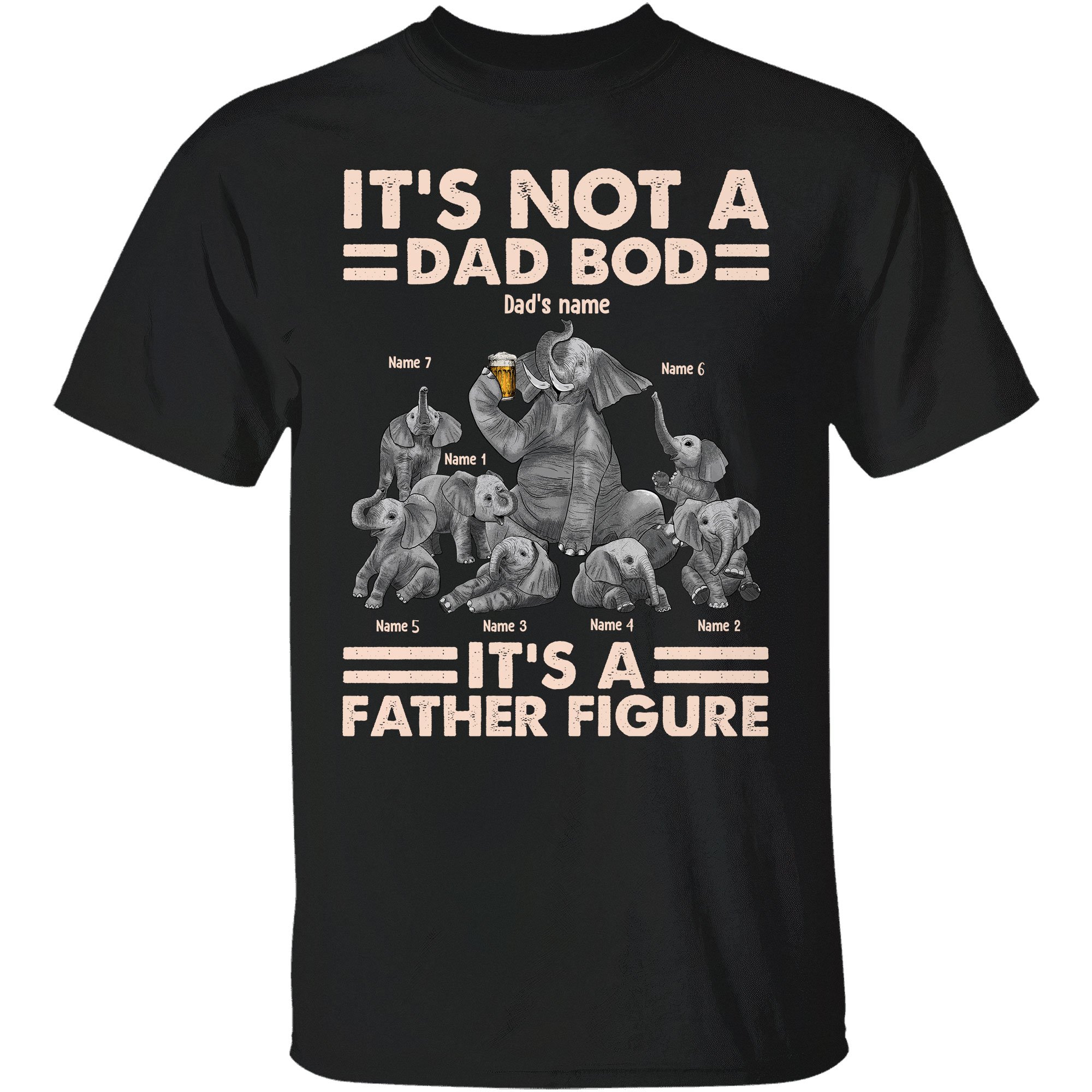 Papa Elephant – It’s Not A Dad Bod It’s A Father Figure Shirt