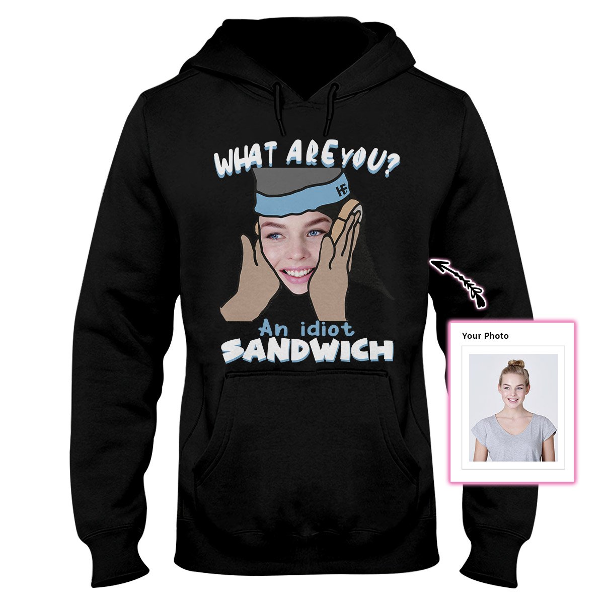 What Are You An Idiot Sandwich 1 Ez22 0502 Custom Hoodie