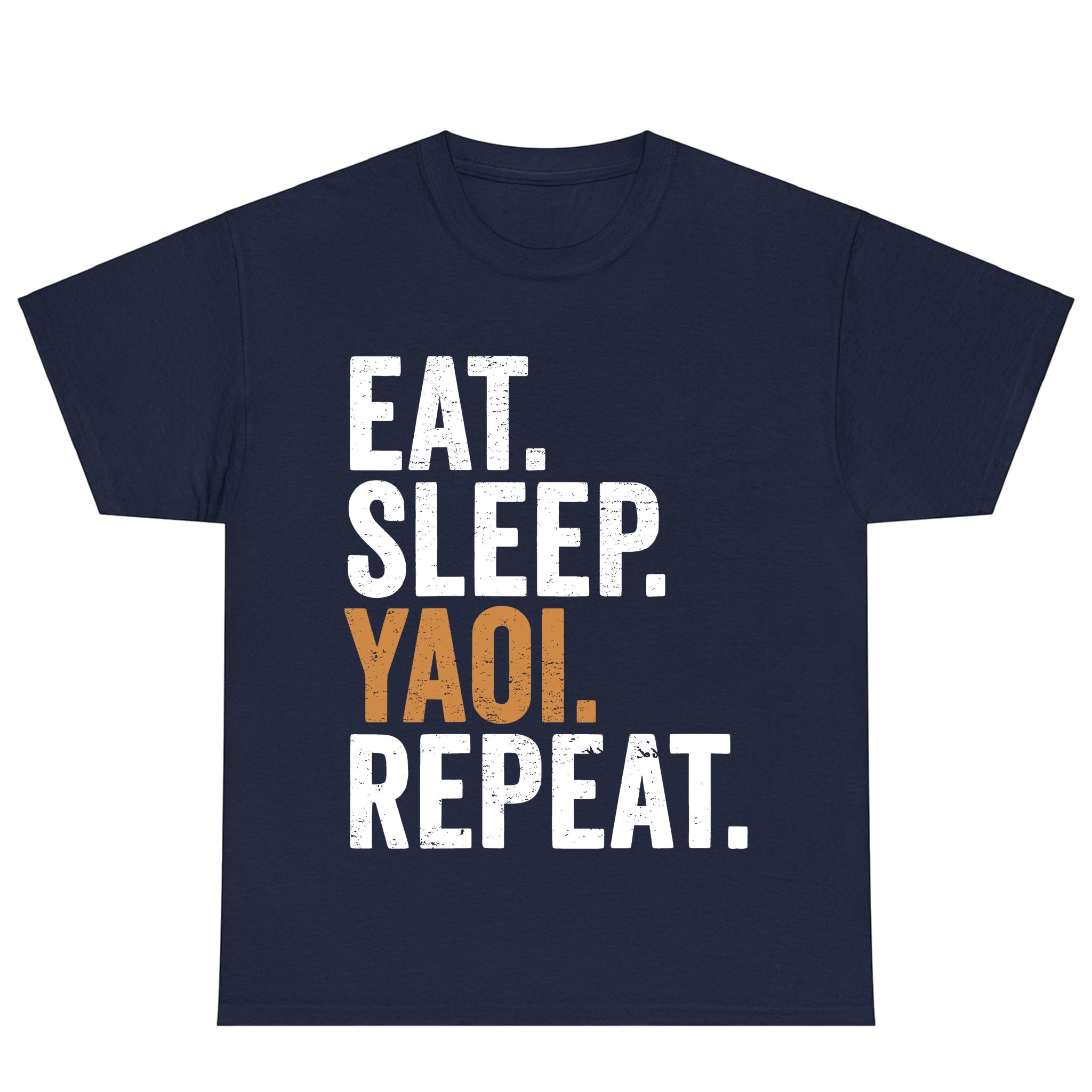 Eat. Sleep. Yaoi. Repeat. Shirt Sweatshirt Hoodie, Cotton Fit Top Womenswear Casual Clothes Everyday Formal Oversized
