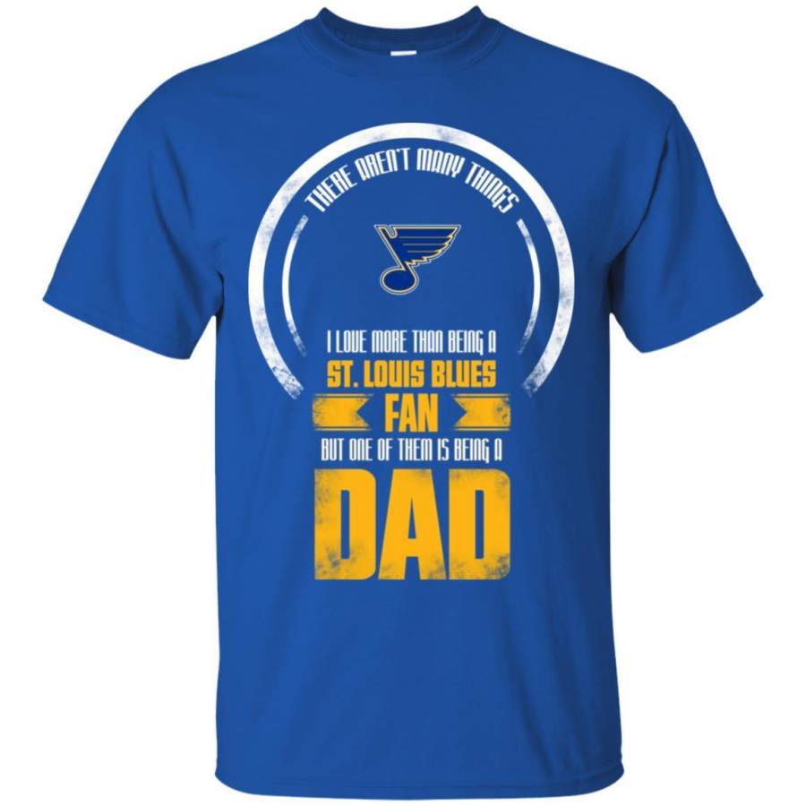 I Love More Than Being St. Louis Blues Fan T Shirts