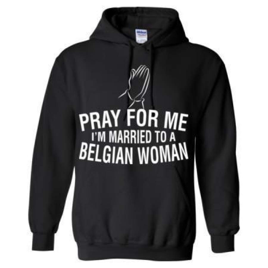 AGR Pray For Me I Am Married To A Belgian Woman – Heavy Blend™ Hooded Sweatshirt