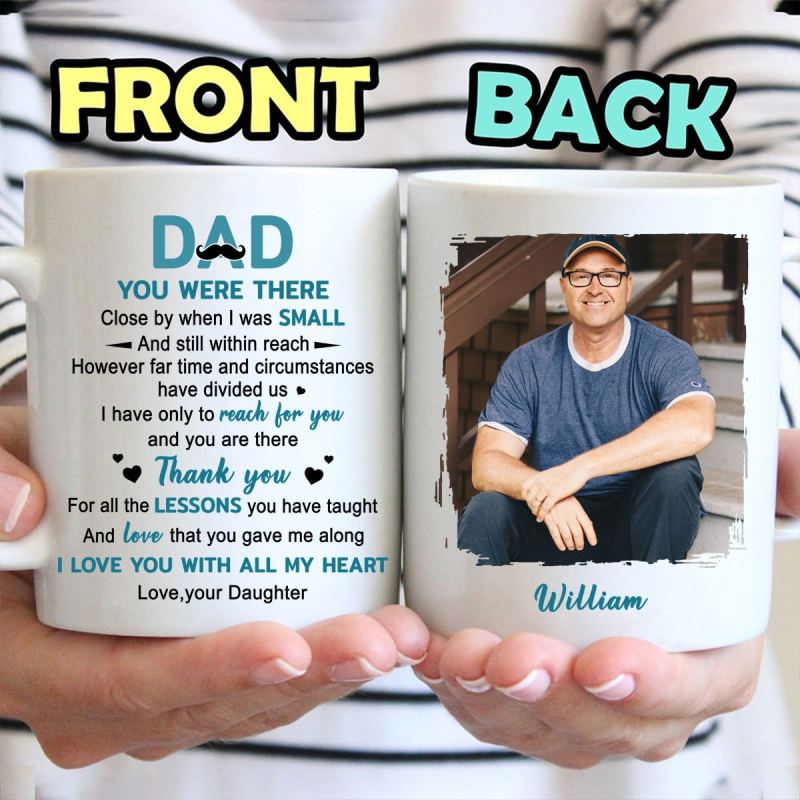 You Were There – Personalized Custom Coffee Mug – Gifts For Your Dad