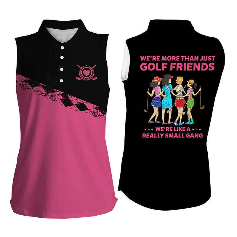 Funny Womens Sleeveless Polo Shirts, We’Re More Than Just Golf Friends We’Re Like A Really Small Gang