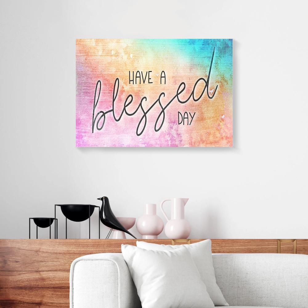 Canvas Prints Have A Blessed Day Colorful Christian Wall Art Canvas Wall Art Home Decor