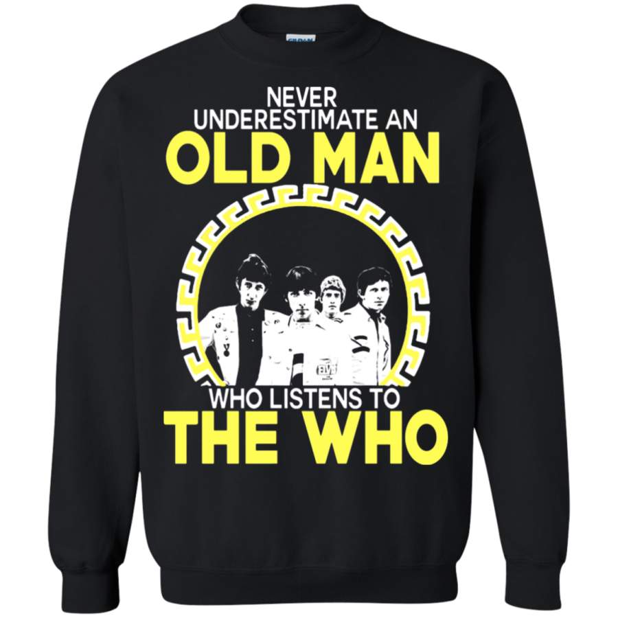 AGR Never Underestimate An Old Man Who Listens To The Who Sweatshirt