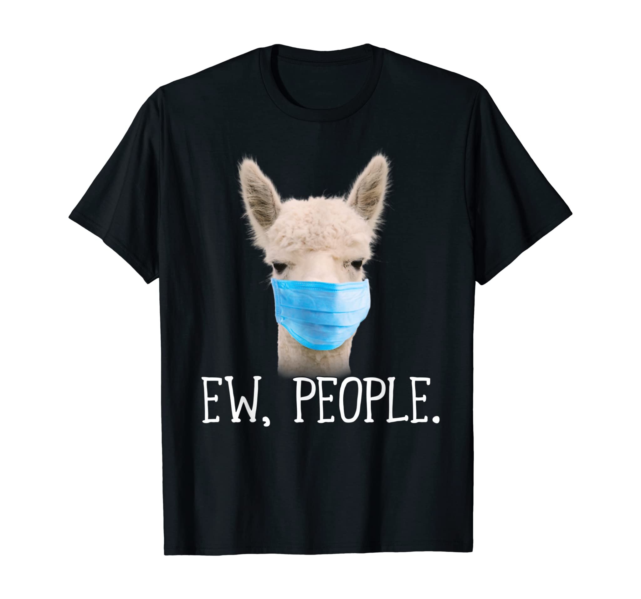 Ew People Llama Wearing Surgical Face Mask Alpaca Lover Gift T-Shirt