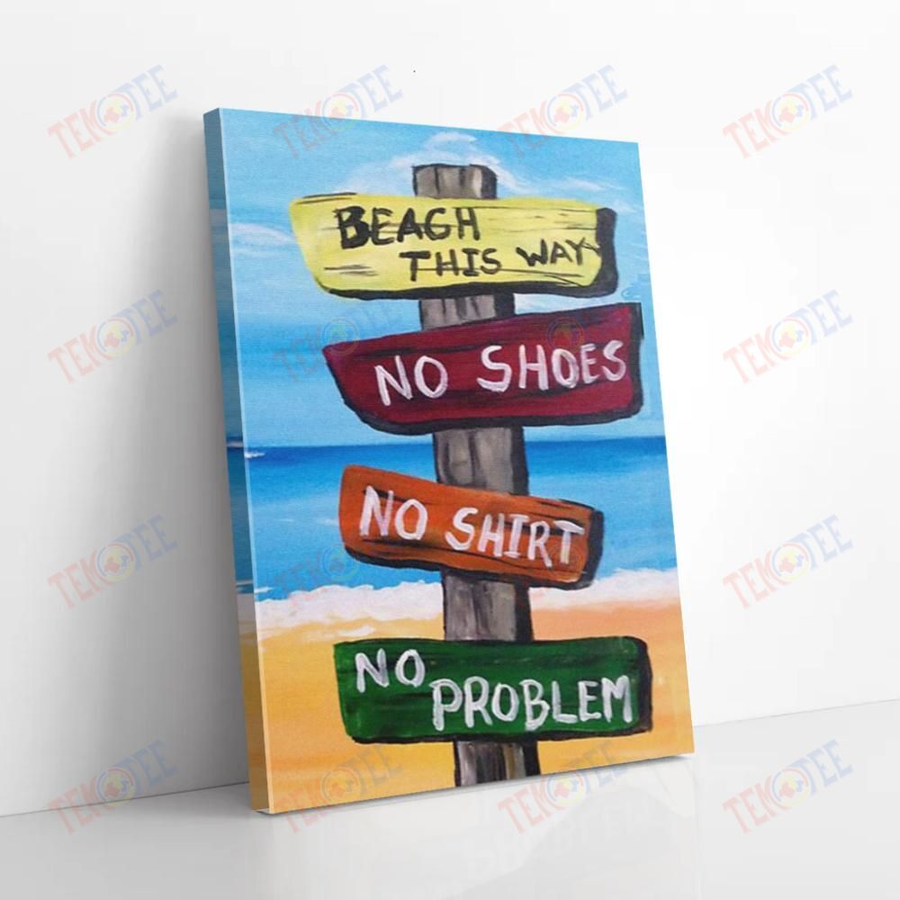 Custom Canvas Art Beach This Way No Shoes No Shirt No Problem Vintage Canvas Pretty Wall Decals
