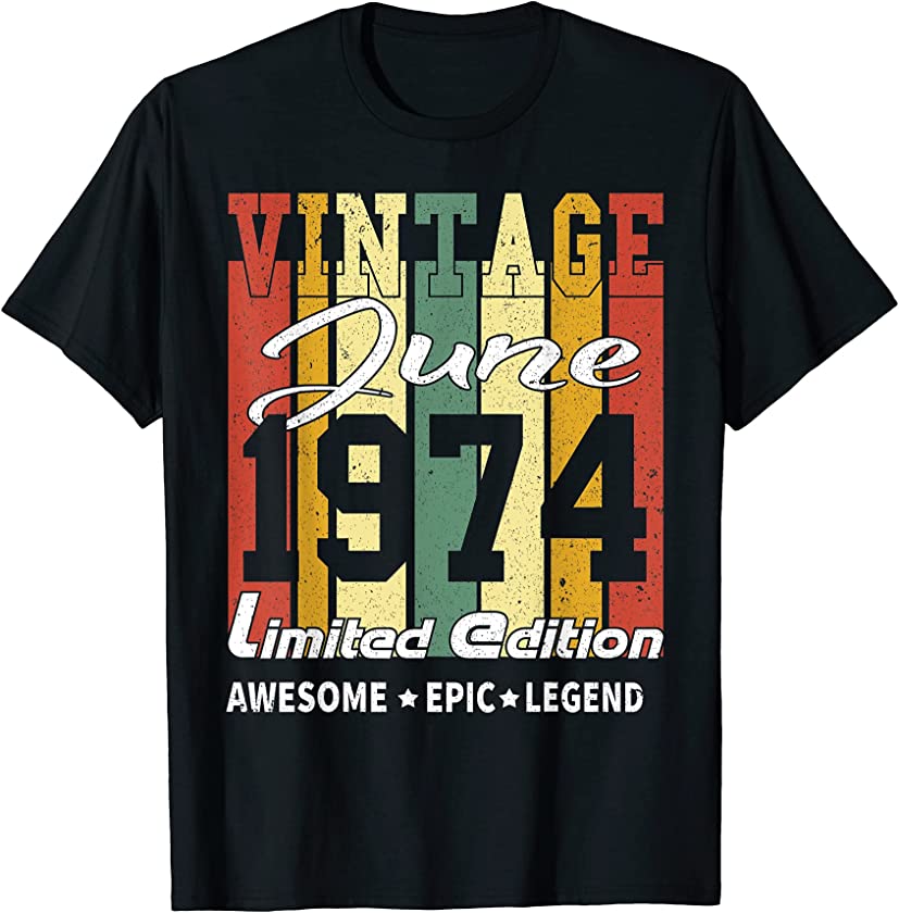 Vintage Limited Edition Birthday Decoration June 1974 T-Shirt