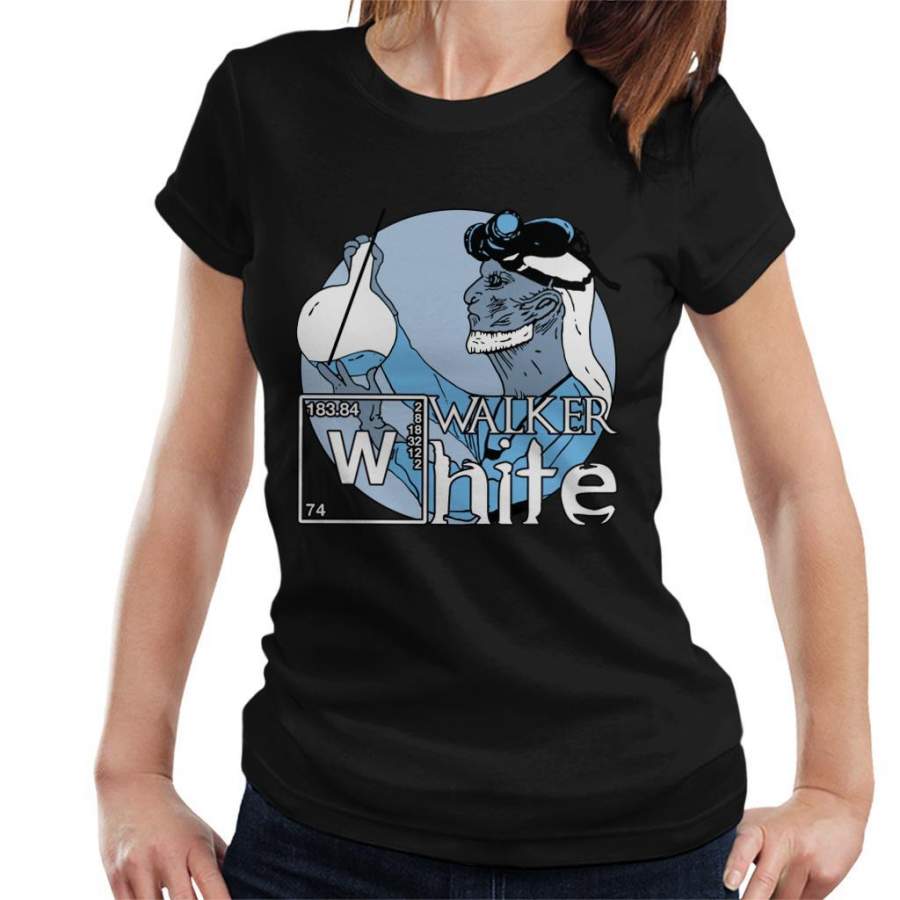 Breaking Bad Walker White Chemical Symbols Game Of Thrones Women’s T-Shirt