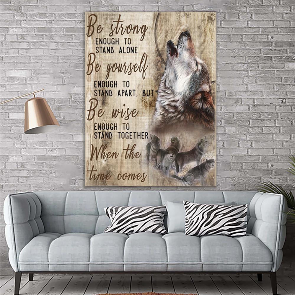 Wolf Premium Wall Art Canvas – Be Strong Enough To Stand Alone Premium Canvas