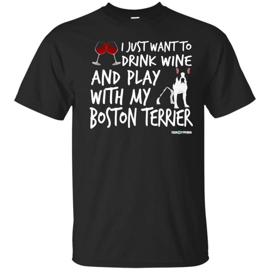 AGR Boston Terrier Shirt Drink wine and play with my…