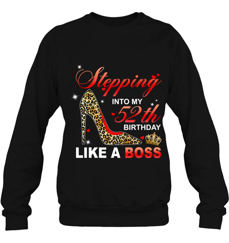 Stepping Into My 52Th Birthday Like A Boss Leopard Art Unisex T-Shirt Hoodie All Color Plus Size From S To 5Xl