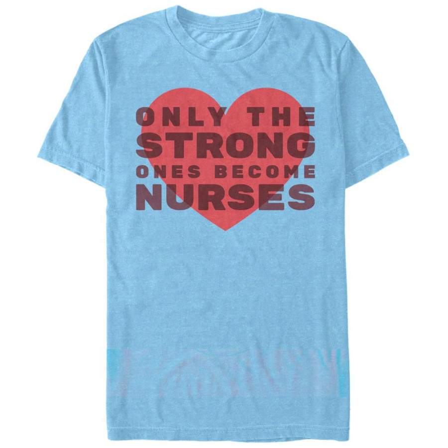 CHIN UP Men’s Only the Strong Become Nurses  T Shirt Light Blue Heather