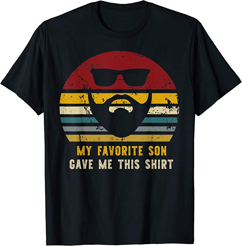 Vintage My Favorite Son Gave Me This Shirt, Funny Dads Gift T-Shirt