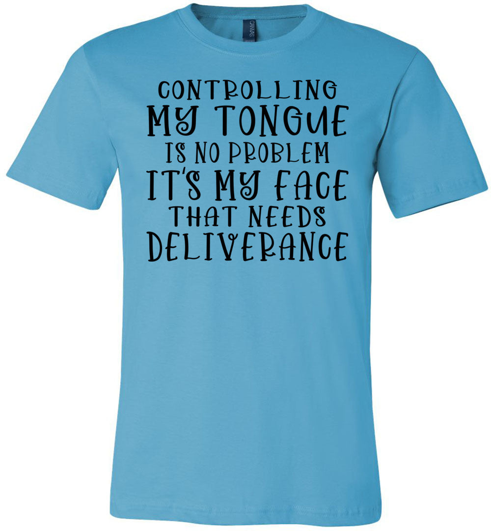 Controlling My Tongue Is No Problem Tshirt