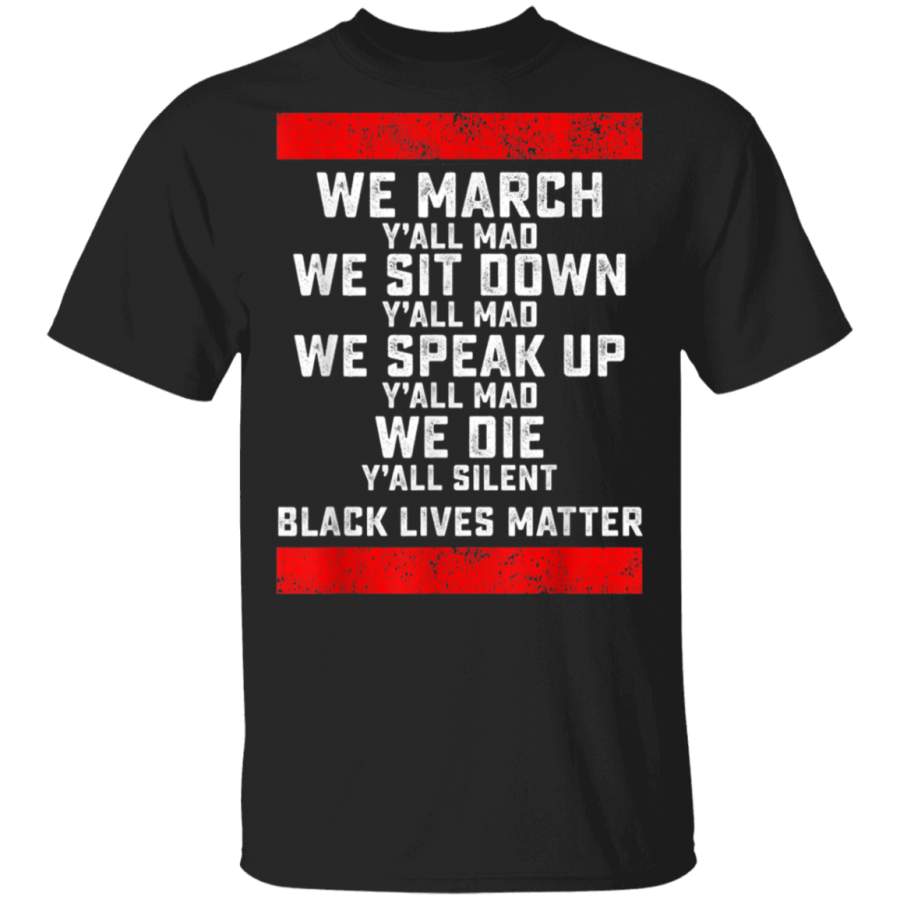 We March Yall Mad Black Lives Matter Tshirt