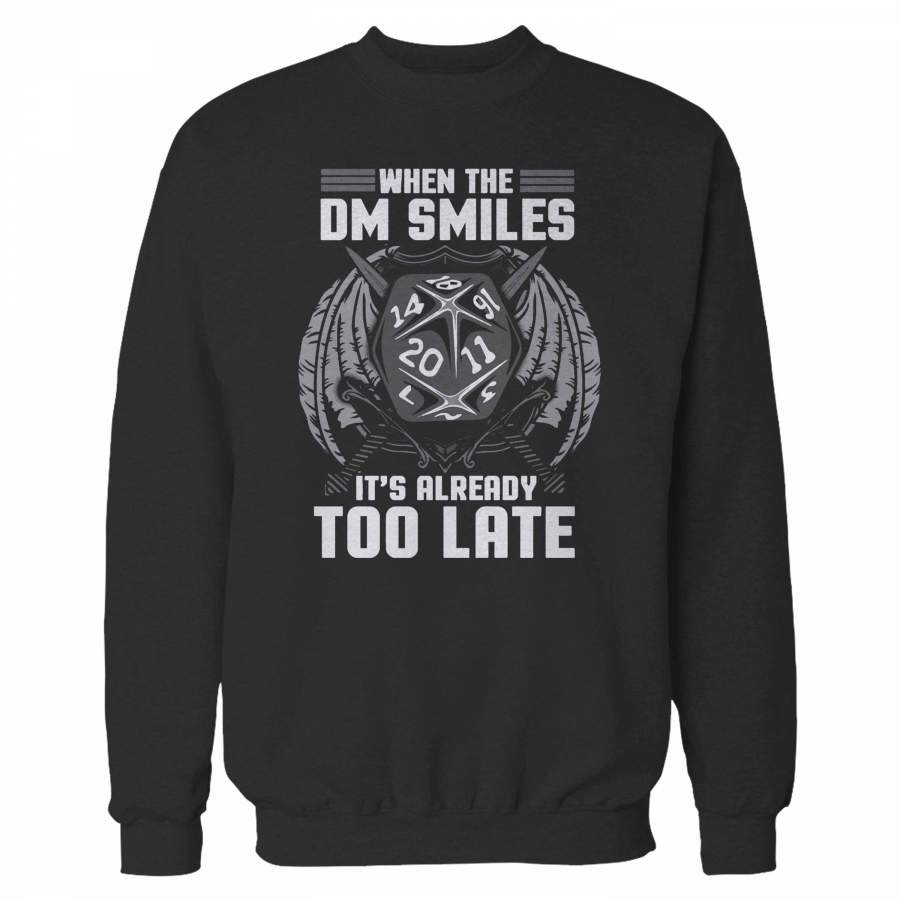 When The Dm Smiles, It’s Already Too Late 2 Sweatshirt