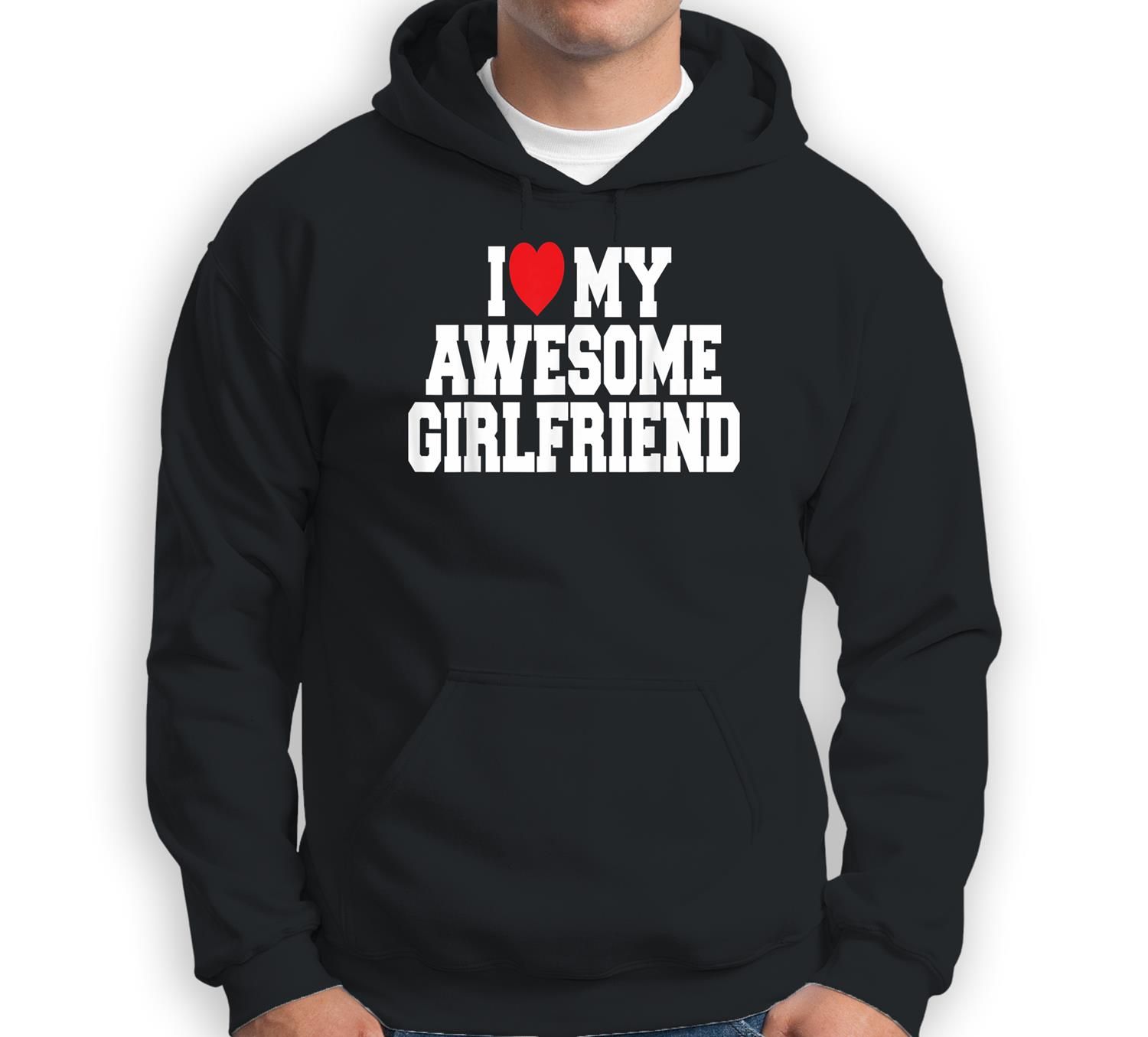 I Love My Awesome Girlfriend couples valentines day men gift Sweatshirt & Hoodie
