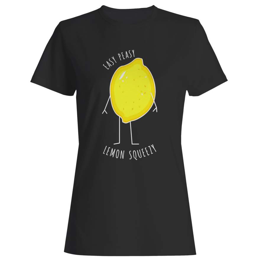 Easy Peasy Lemon Squeezy Woman’s T-Shirt