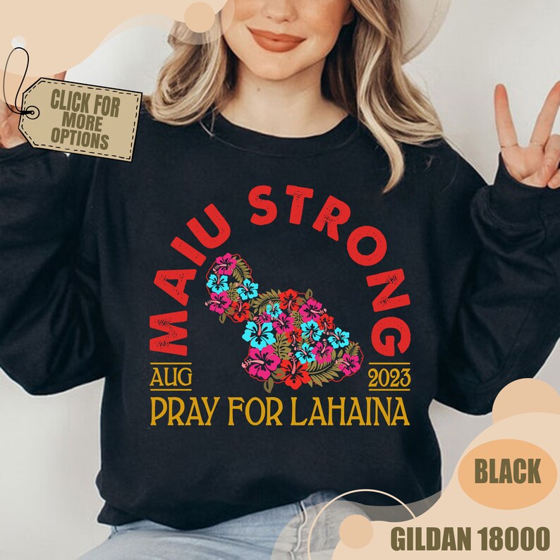 Maui Strong Sweatshirt, All Profits Will Be Donated, Maui Wildfire Relief, Support For Hawaii Fire Victims, Lahaina Support Maui Sweatshirt Sws2030