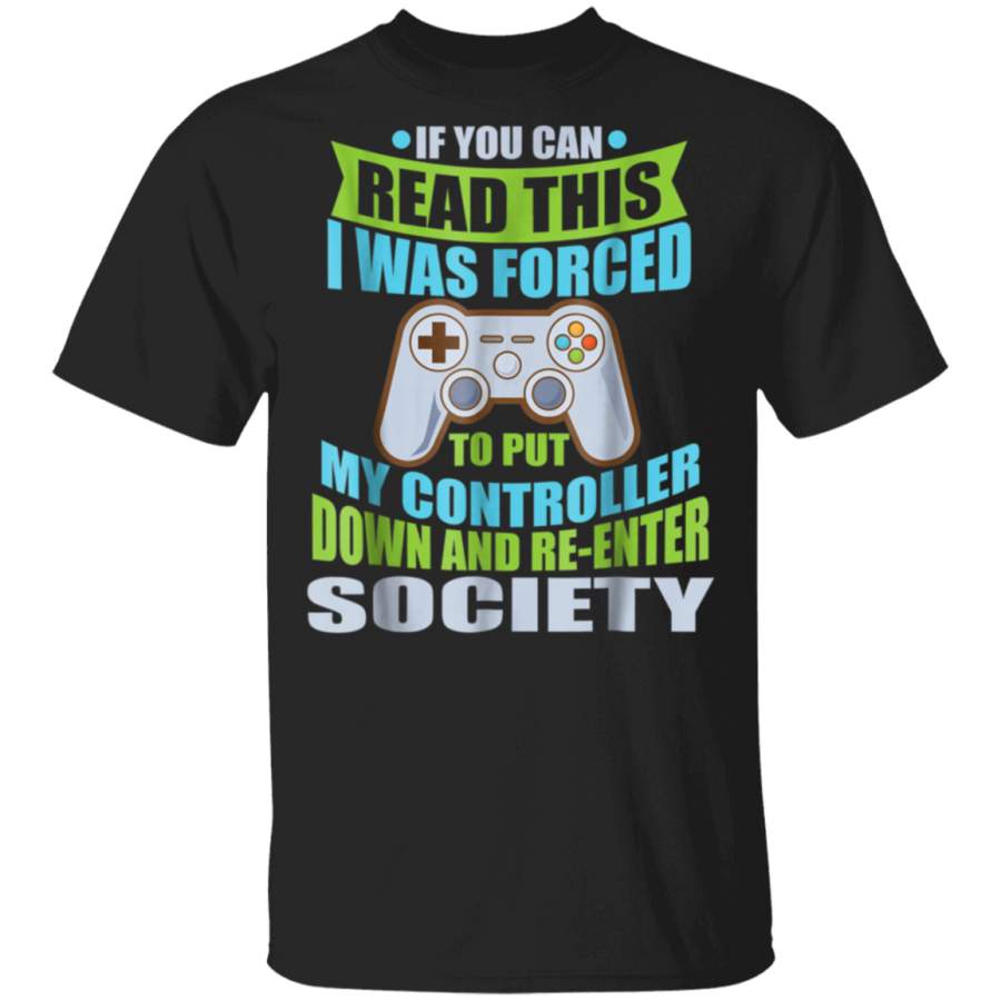 Put Controller Down Re-Enter Society Funny Gamer T-Shirt