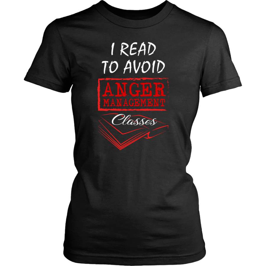 I Read To Avoid Anger Management Classes Shirt