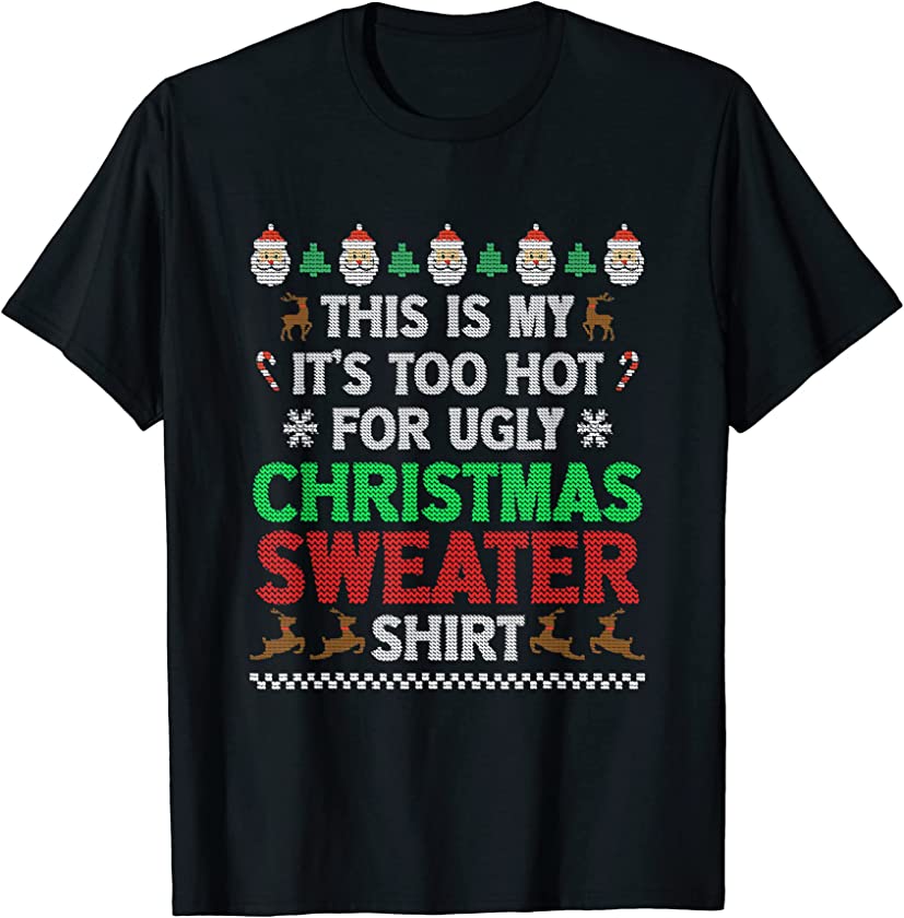 This Is My It’s Too Hot For Ugly Christmas Matching Family T-Shirt