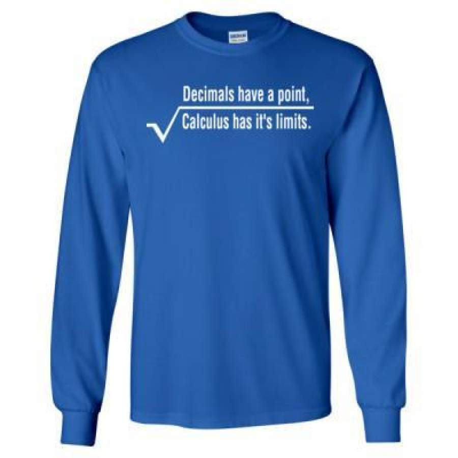 AGR Decimals Have A Point Calculus Has Its Limits Math – Long Sleeve T-Shirt