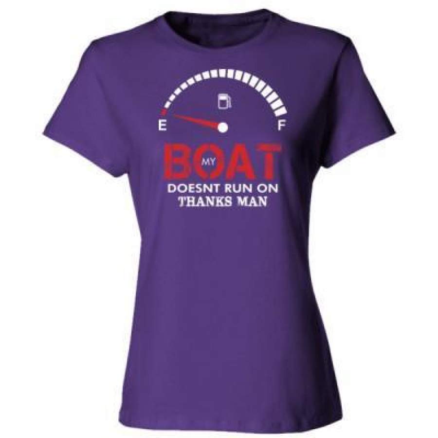 AGR Boat Doesnt Run On Thanks Man – Ladies’ Cotton T-Shirt