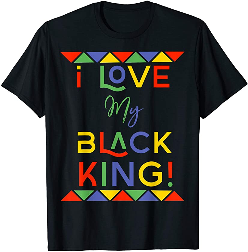 i love my black king shirt girlfriend african american gift