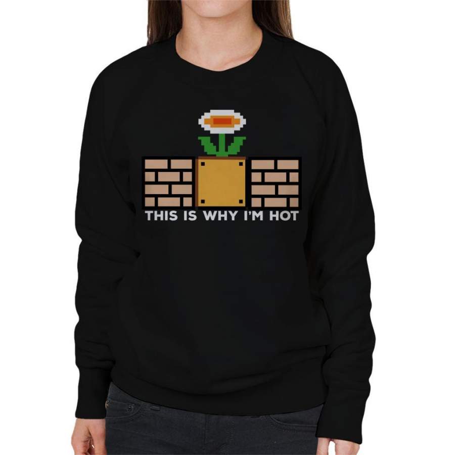 This Is Why Im Hot Super Mario Women’s Sweatshirt