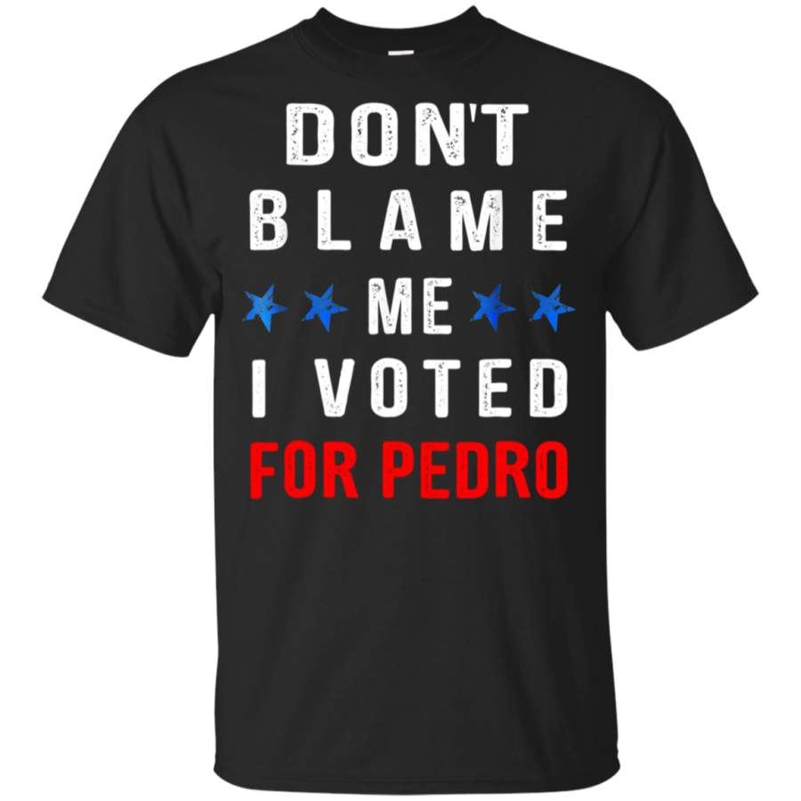 AGR Don’t Blame Me I Voted For Pedro Tshirt youth t-shirt