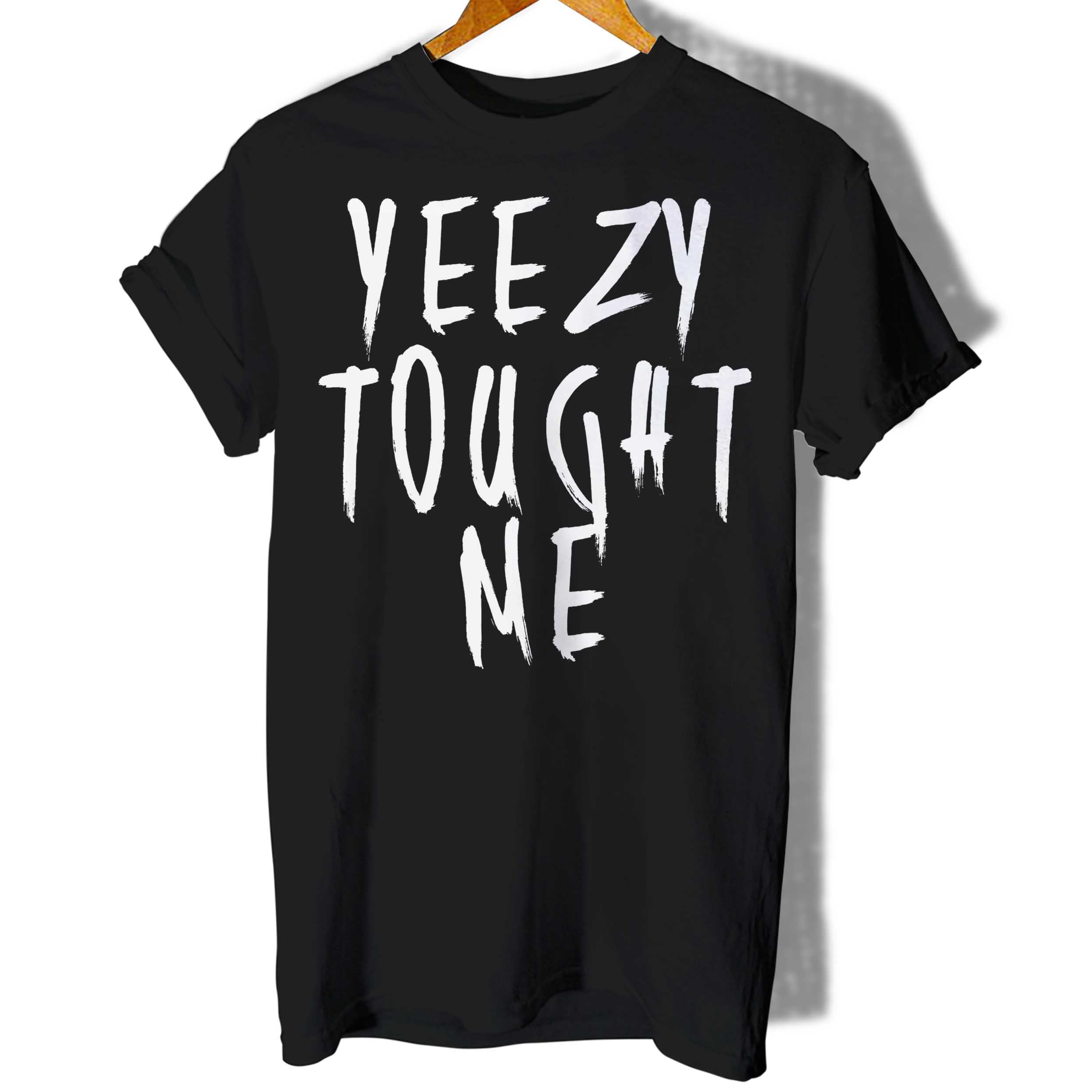 Yeezy Tought Me Women T-Shirt