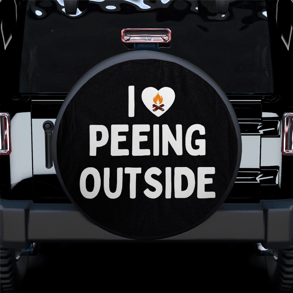 I Love Peeing Outside Funny Jeep Car Spare Tire Covers Gift For Campers