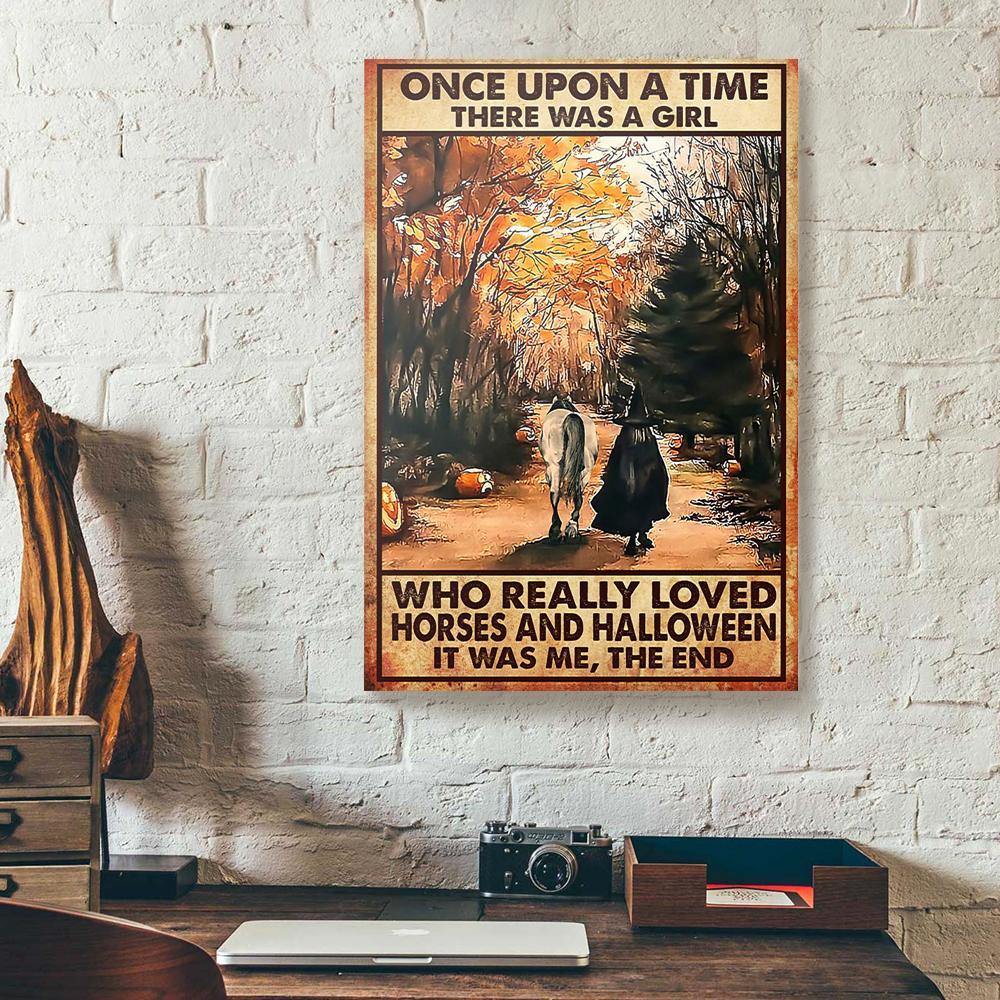 Once Upon The Time There Was A Girl Loed Horses And Halloween Canvas And Poster, Canvas Prints, My Poster Wall, Canvas Wall Art, Wall Decor Visual Art, Halloween Gift, Happy Halloween