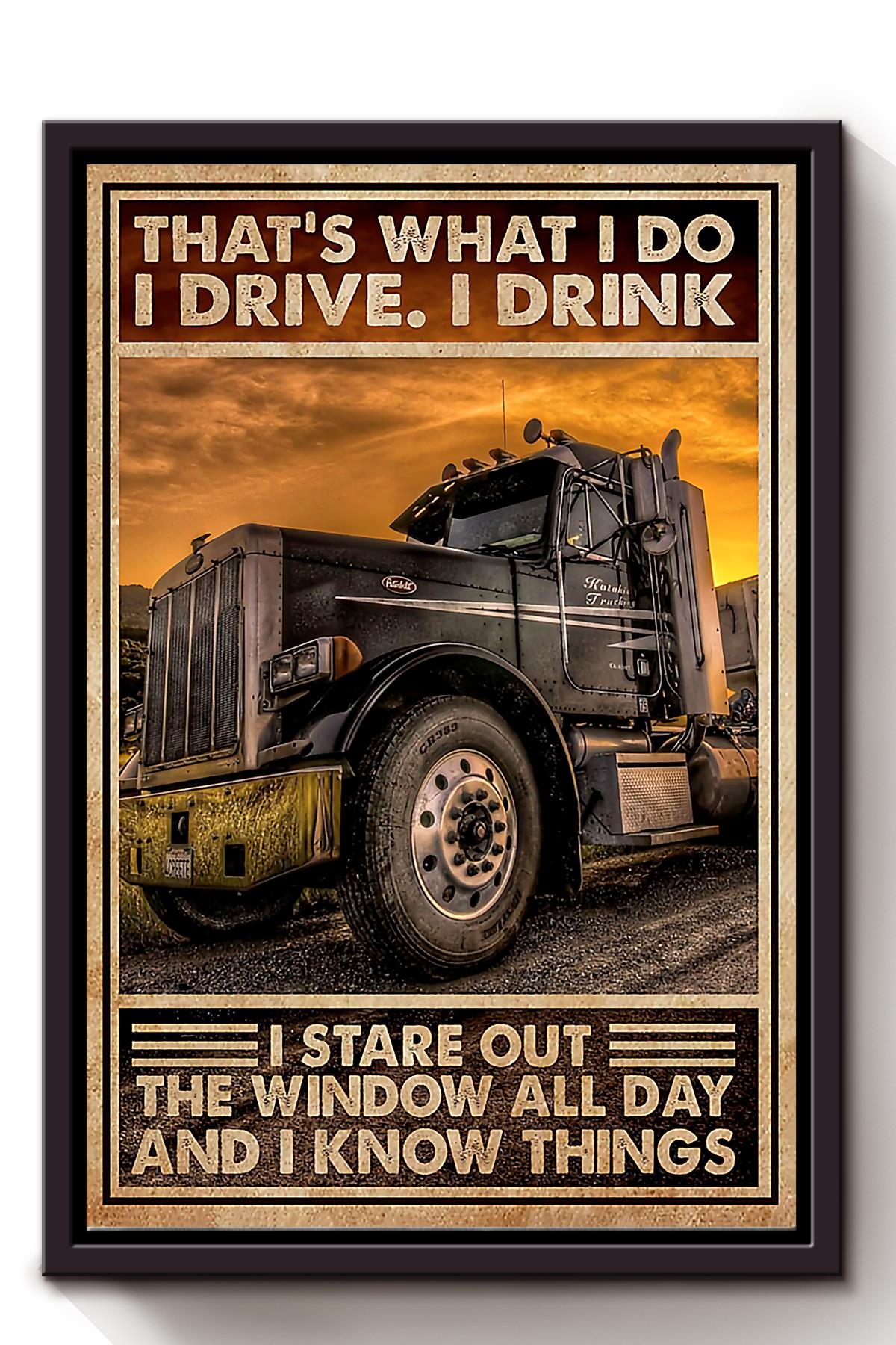 Thats What I Do I Drive I Drink I Stare Out The Window All Day Vintage Driver Wall Art For Driver Home Decor Framed Matte Canvas