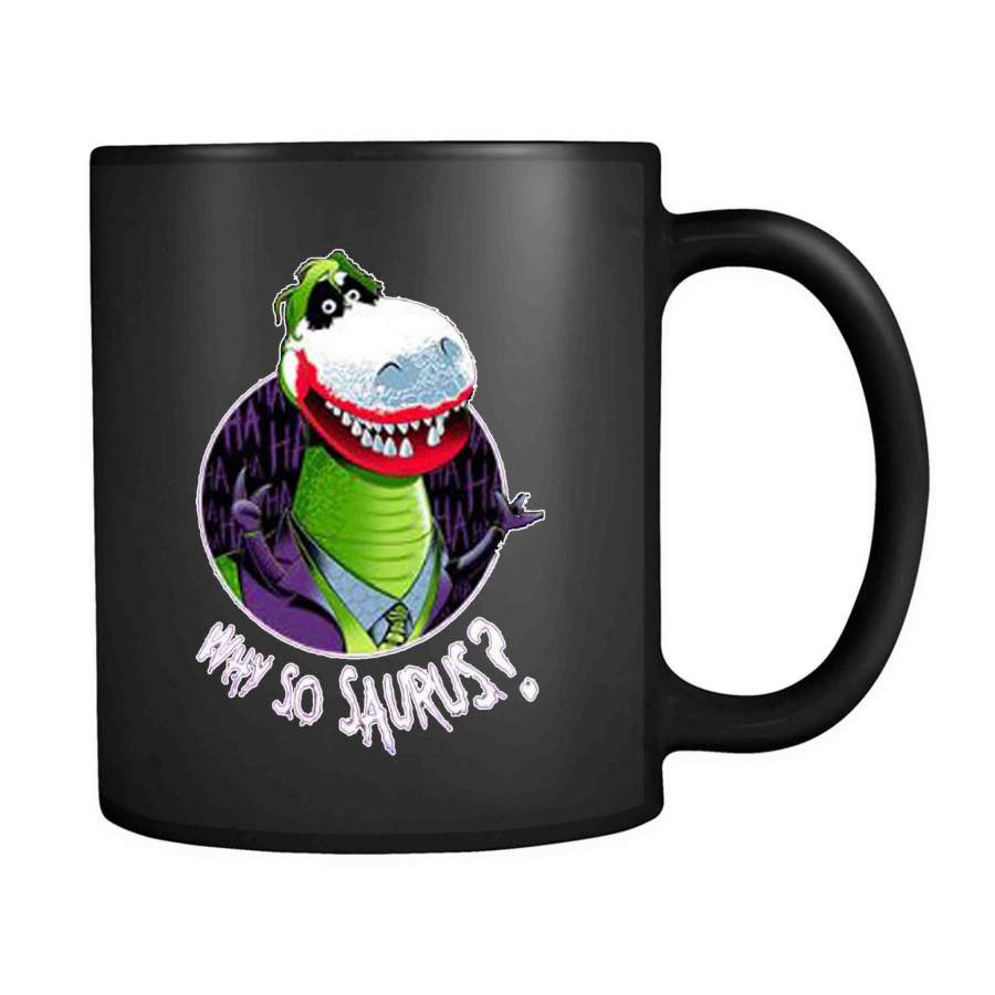 why so saurus joker quote parody batman movie 11oz Mug