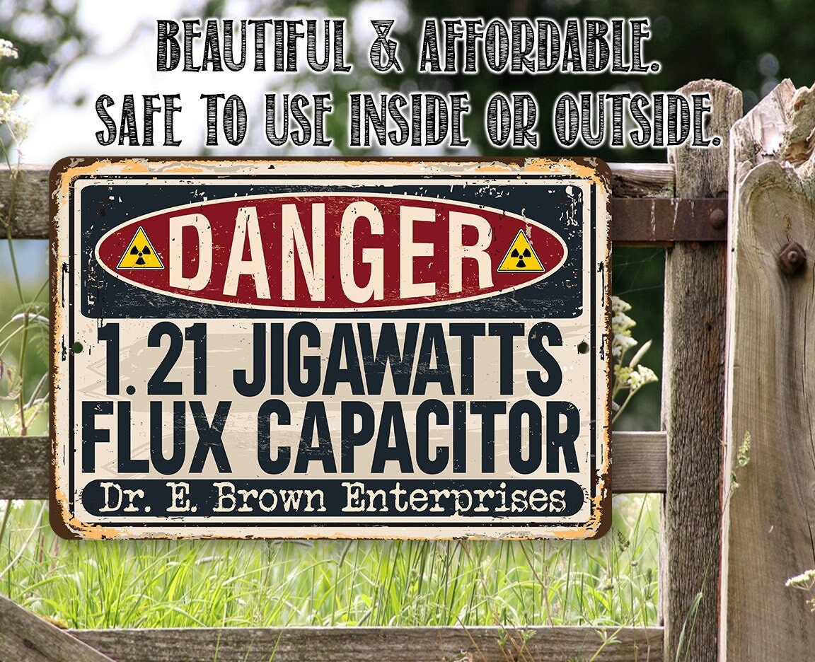 Danger Flux Capacitor-Metal Sign – 8″ x 12″ or 12″ x 18″ Aluminum Tin Awesome Metal Poster