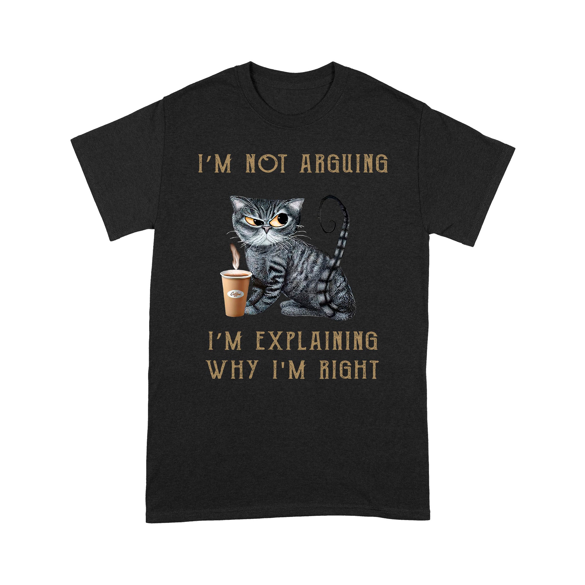 FF Funny Cat I’m Not Arguing I’m Explaining Why I’m Right – Premium T-shirt