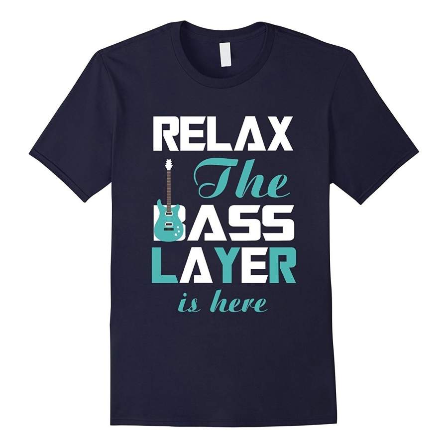 Relax The Bass Player Is Here T-Shirt, Bass Player Gift Men’S Sports T Shirt